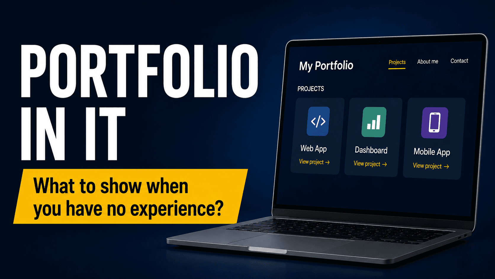 IT Portfolio — What to Show When You Have No Experience?