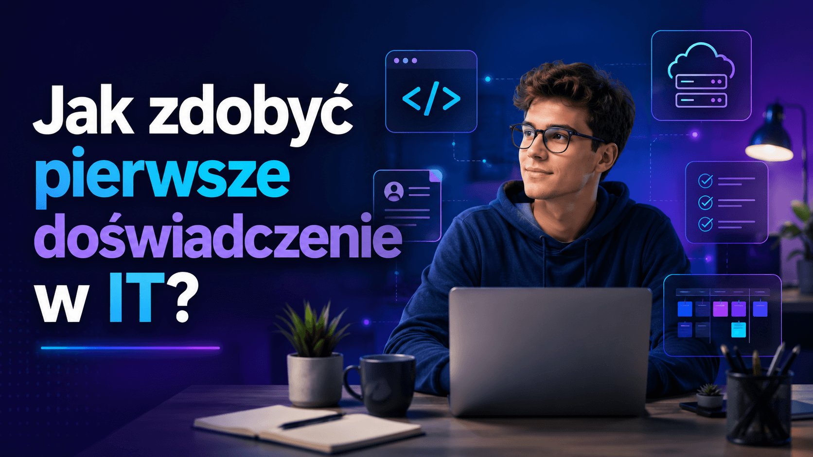 Jak zdobyć pierwsze doświadczenie w IT?