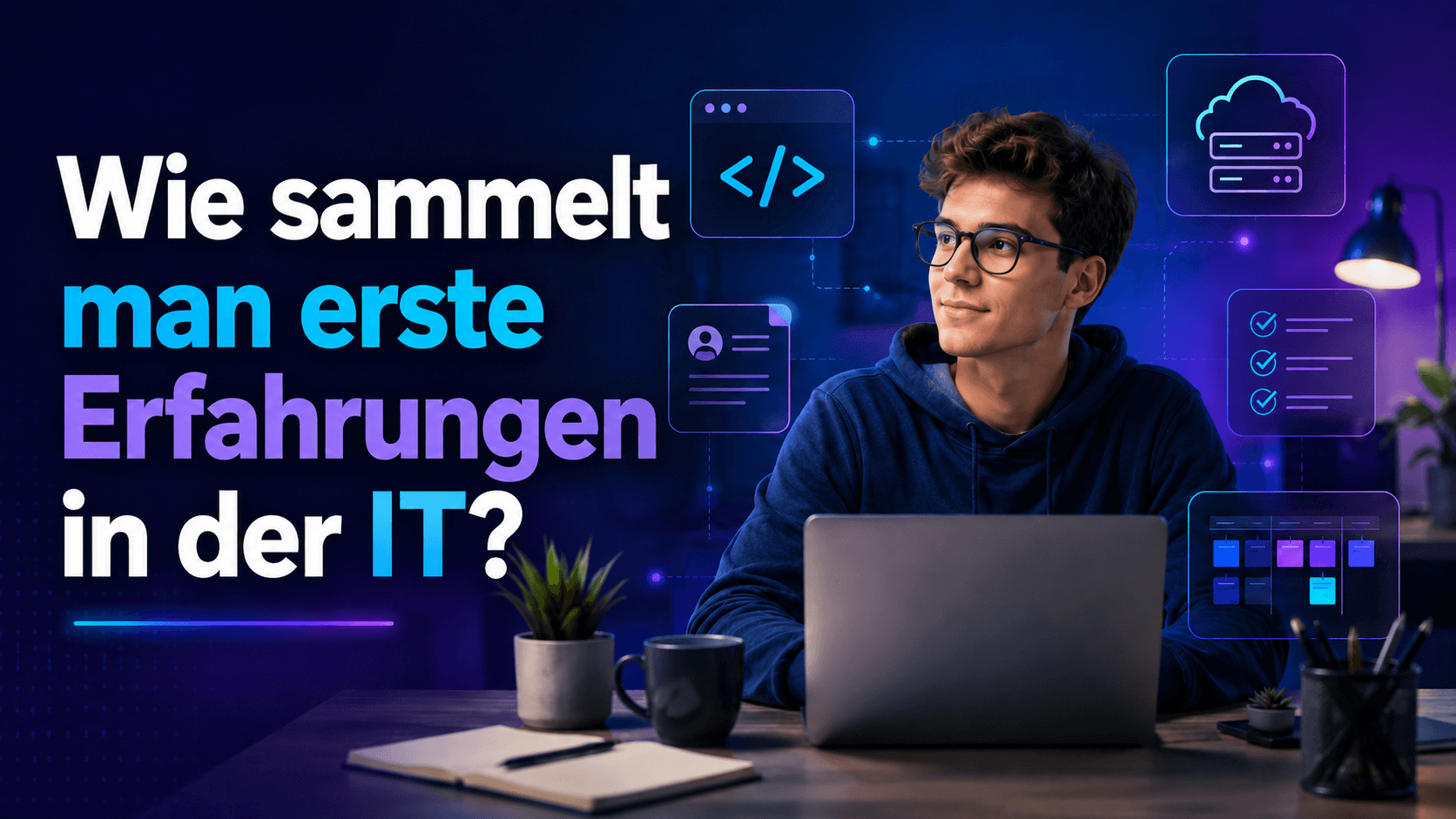 Wie sammelt man erste Erfahrungen in der IT?